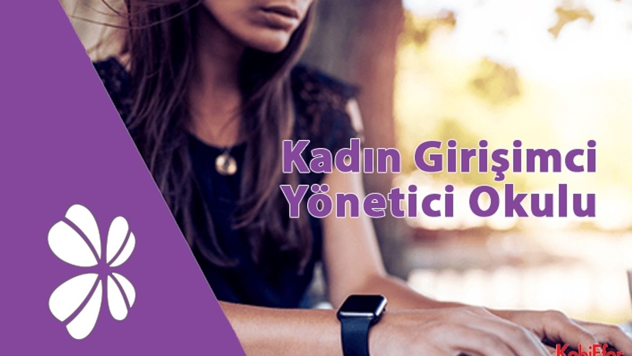  “Kadın Girişimci Yönetici Okulu” eğitimi