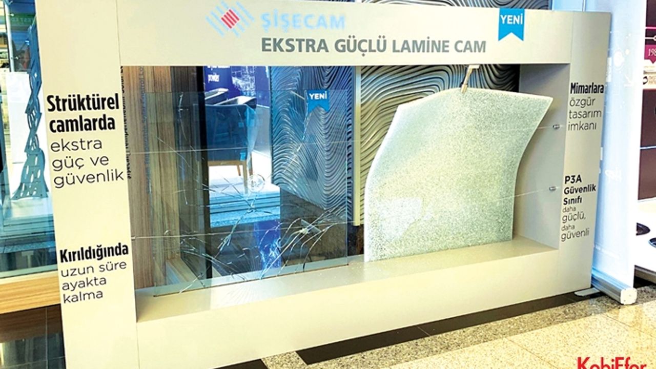 Şişecam Ekstra Güçlü Lamine Cam ürünleri dikkat çekiyor