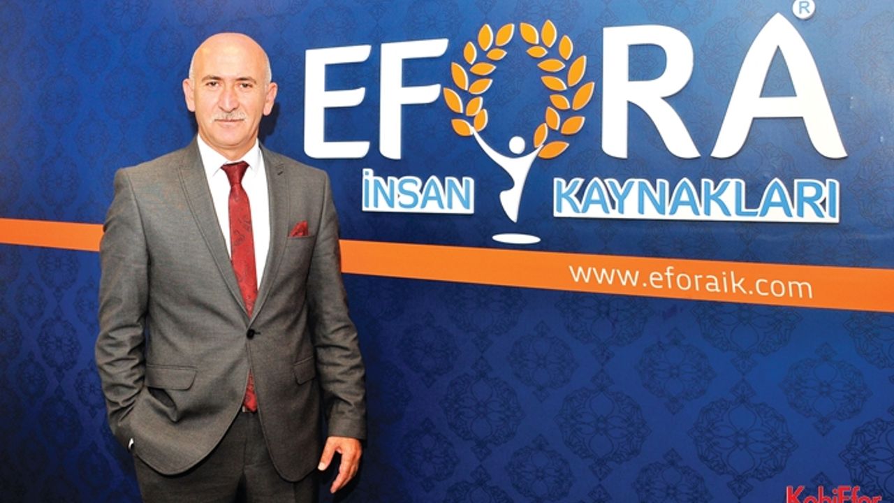 İnsan kaynaklarında ‘A’ kalite yerli ve milli markanın hedefi; dünya markası olmak: EFORA İnsan Kaynakları