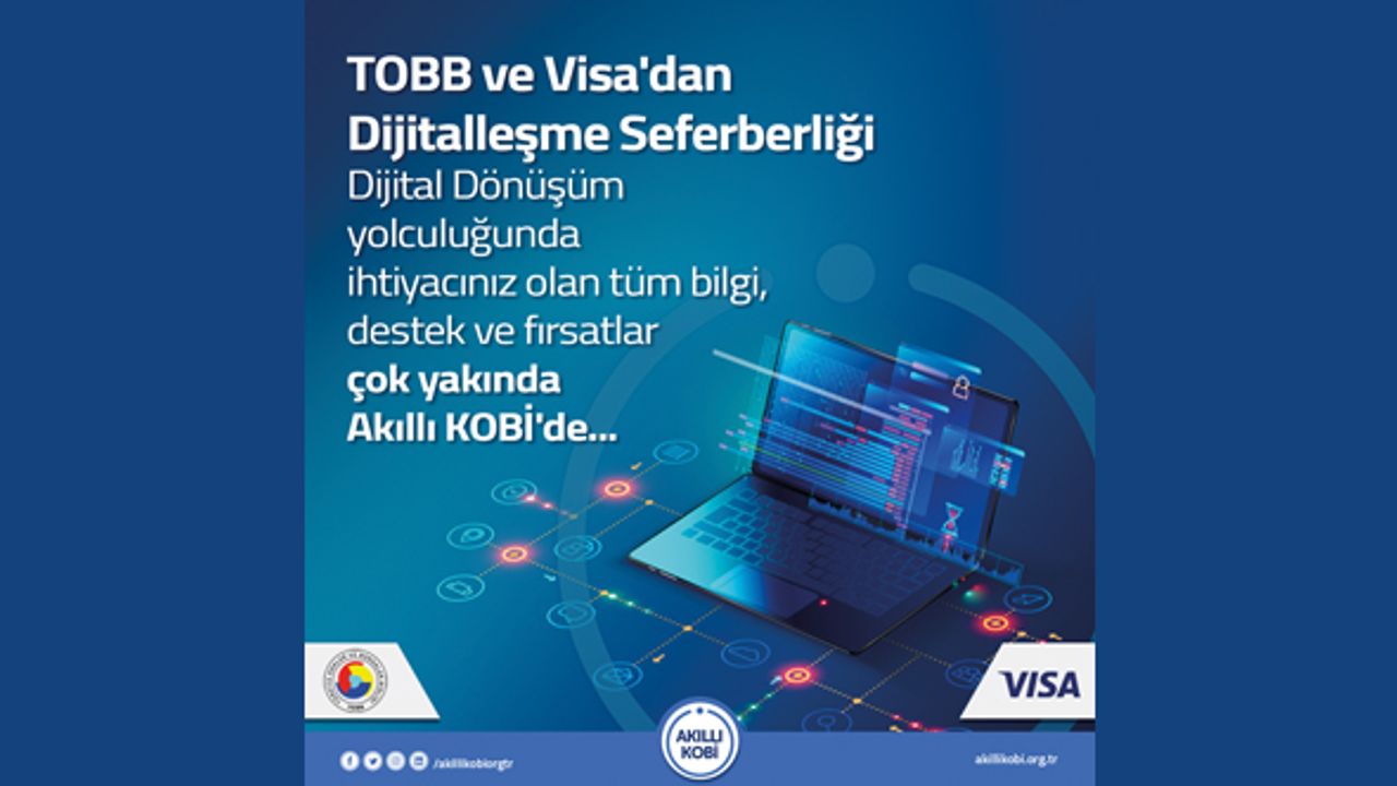 TOBB ve Visa’dan ‘Akıllı KOBİ’ ile dijitalleşme seferberliği