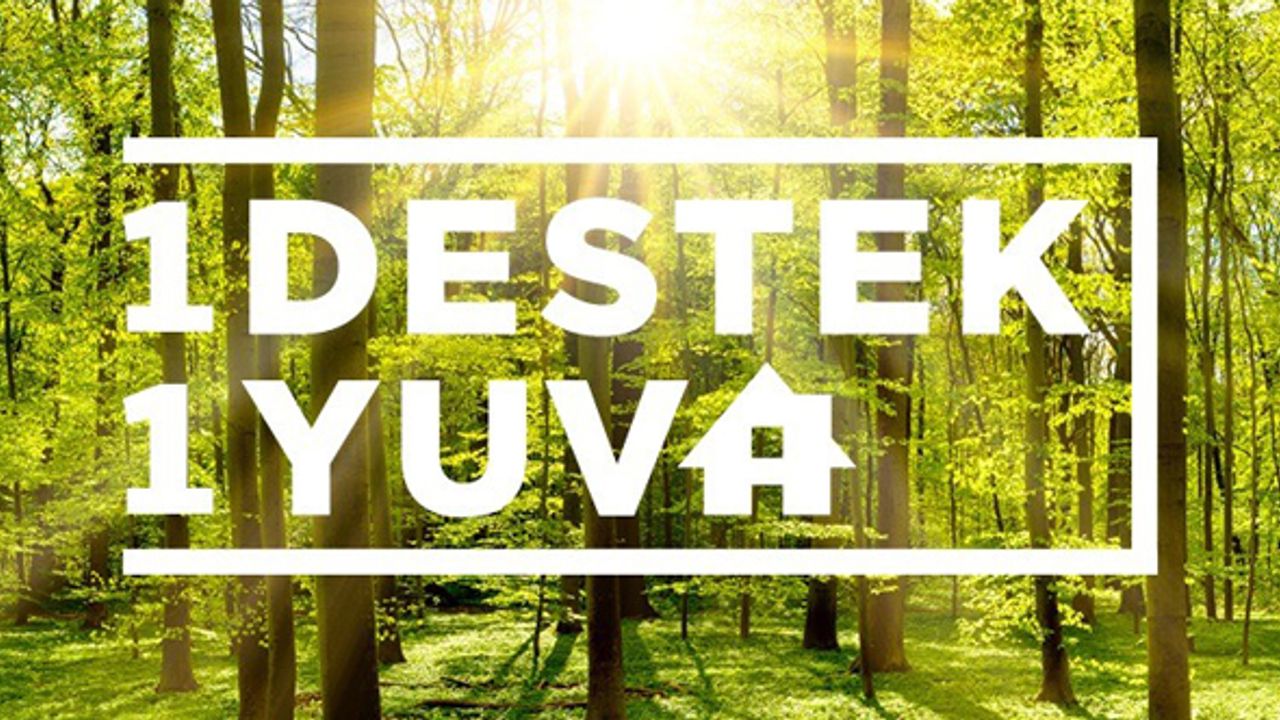 ‘Bir Destek, Bir Yuva’ projesi hayata geçiyor