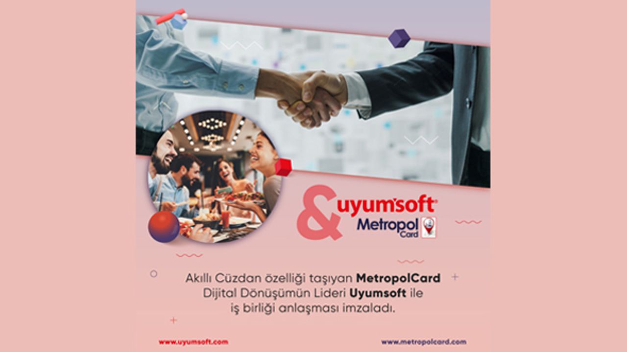 MetropolCard, e-Dönüşüm çözümlerinde Uyumsoft’u seçti