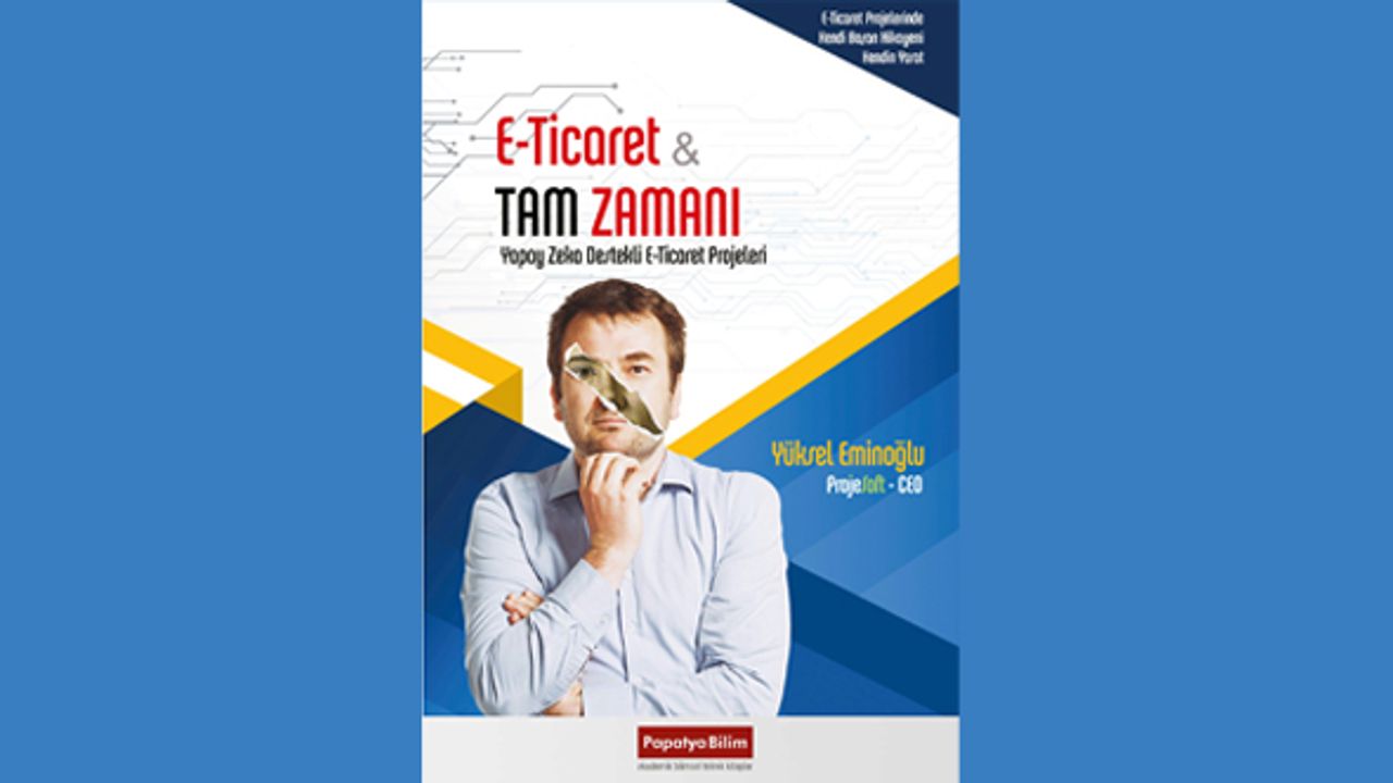 ‘E-ticaretin geleceğini yapay zekâ belirleyecek’