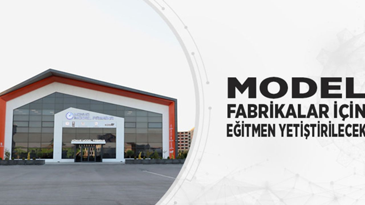 Model fabrikalar için eğitmen yetiştirilecek