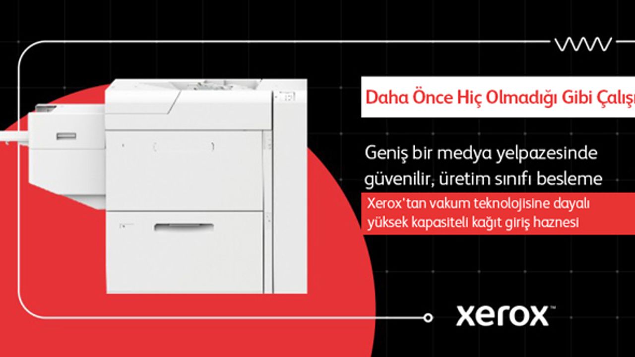 Xerox®’tan Yüksek Kapasiteli XLS Vakumlu Besleyici