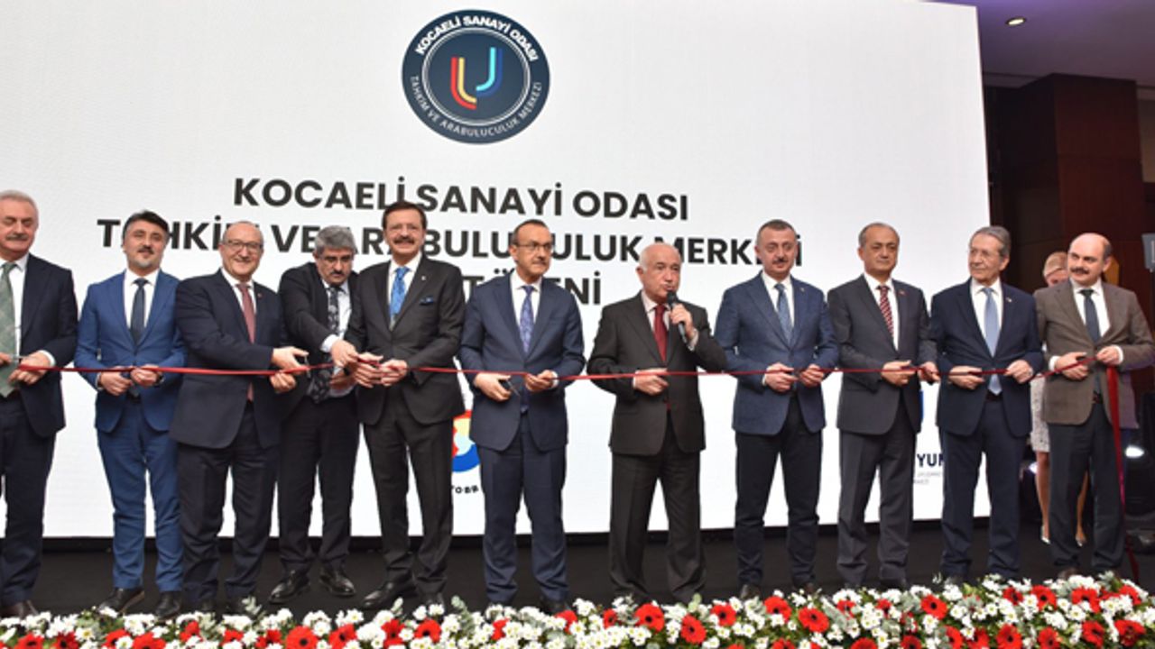 Kocaeli Sanayi Odası Tahkim ve Arabuluculuk Merkezi açıldı