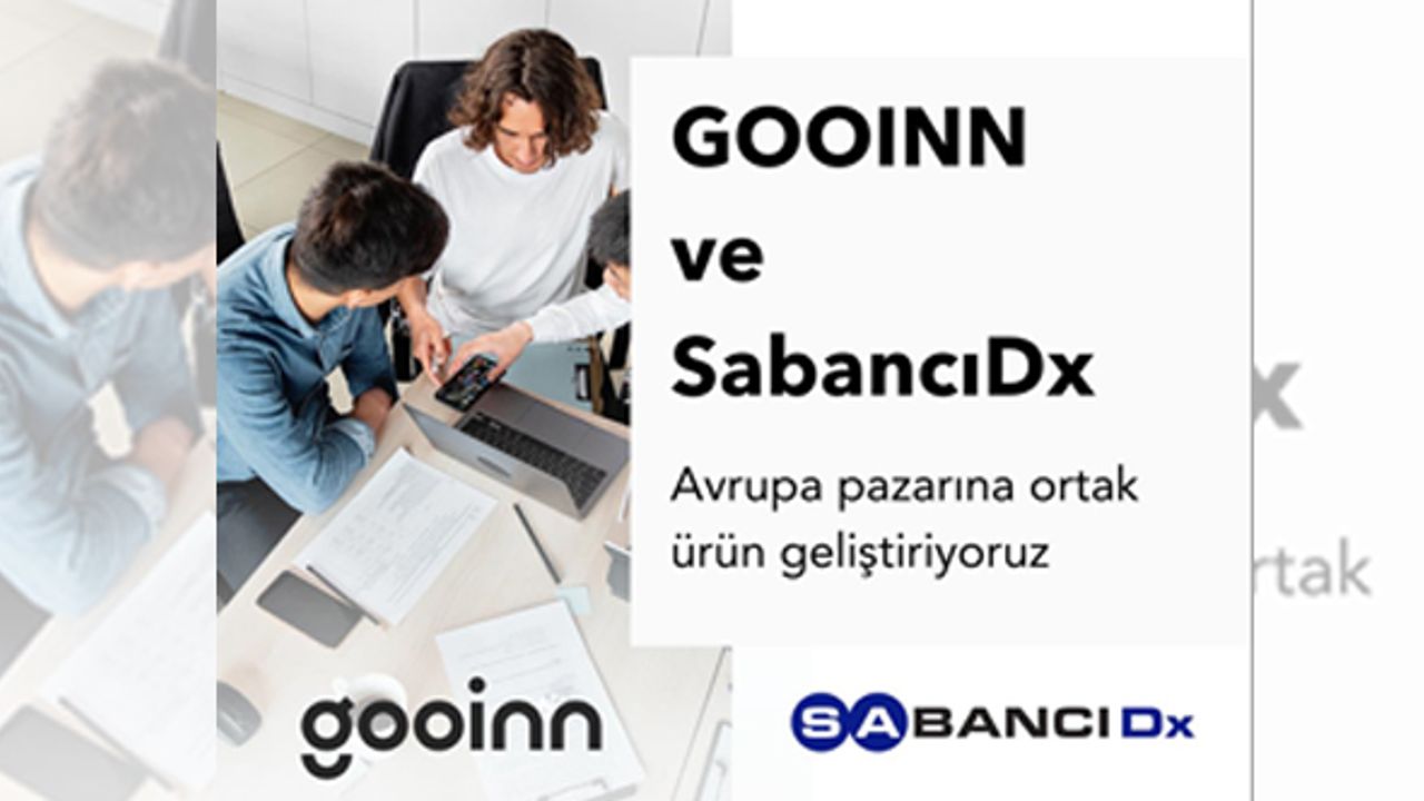 GOOINN, SabancıDx ile ilerleme kararı aldı