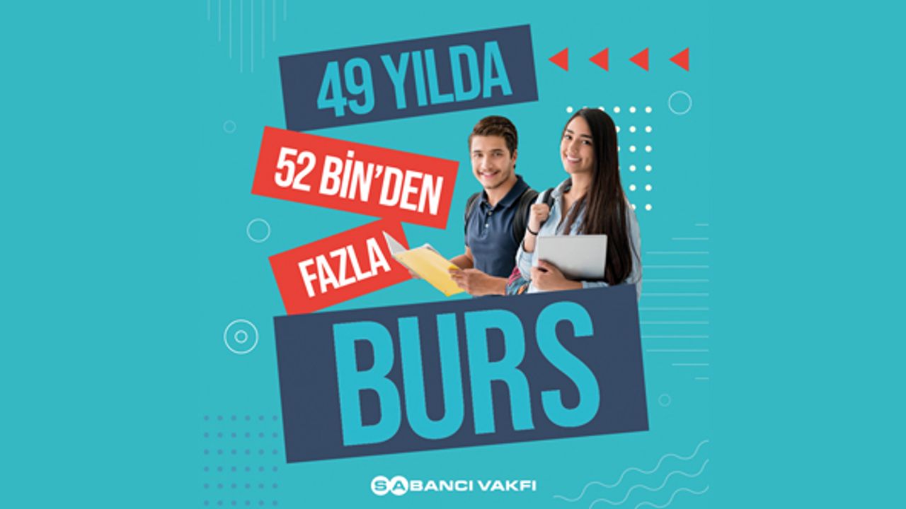 Sabancı Vakfı burs desteğini artırarak sürdürüyor