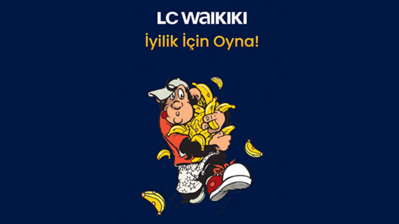LC Waikiki’den ‘İyilik İçin Oyna’