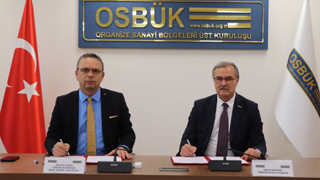 İş Bankası ve OSBÜK’ten OSB’leri destekleyen protokol