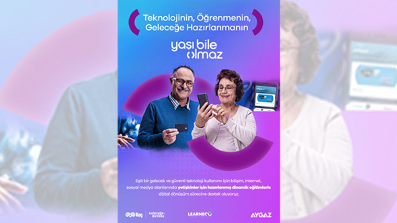 Aygaz, teknolojiyi öğrenmenin ‘Yaşı Bile Olmaz’ diyor