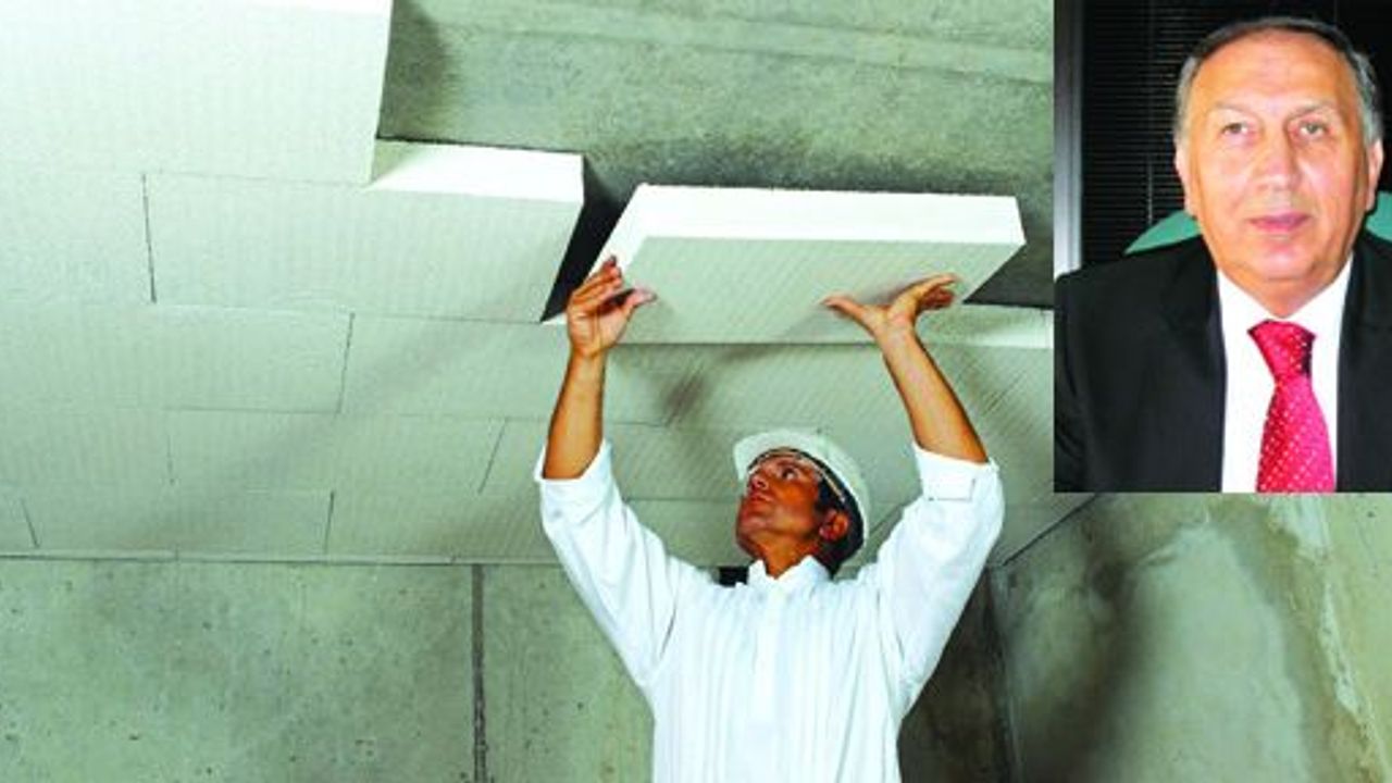 Isı yalıtımında merdiven altı üretim sektörü engelliyor