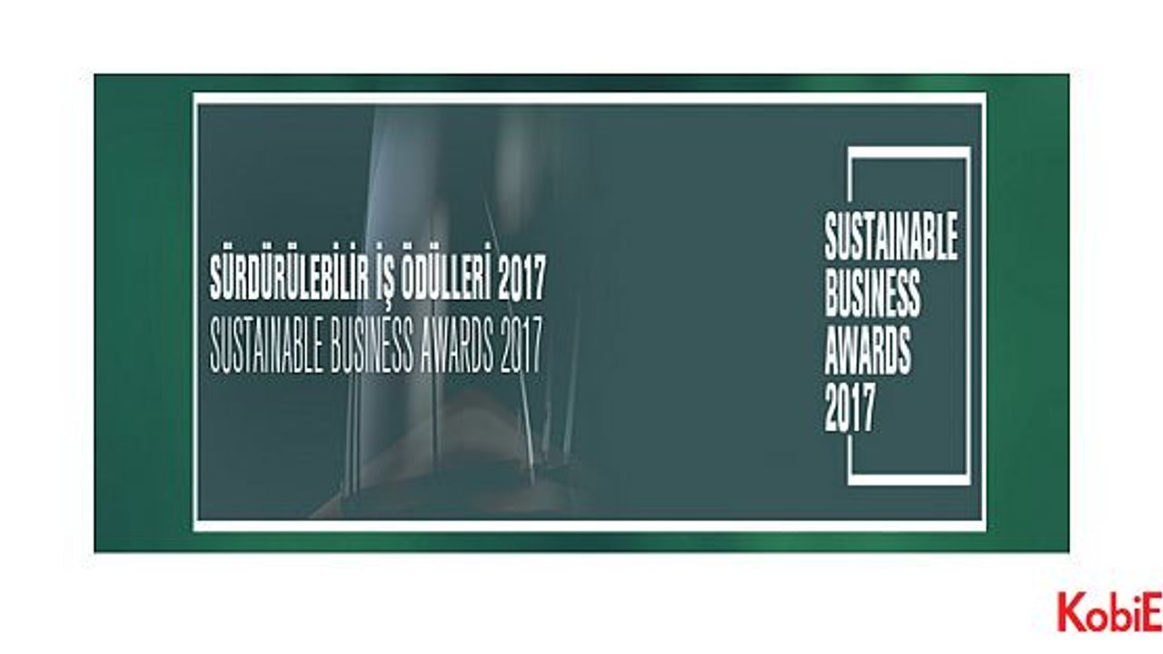 ‘Sürdürülebilir İş Ödülleri’ için başvuru tarihi 15 Ağustos