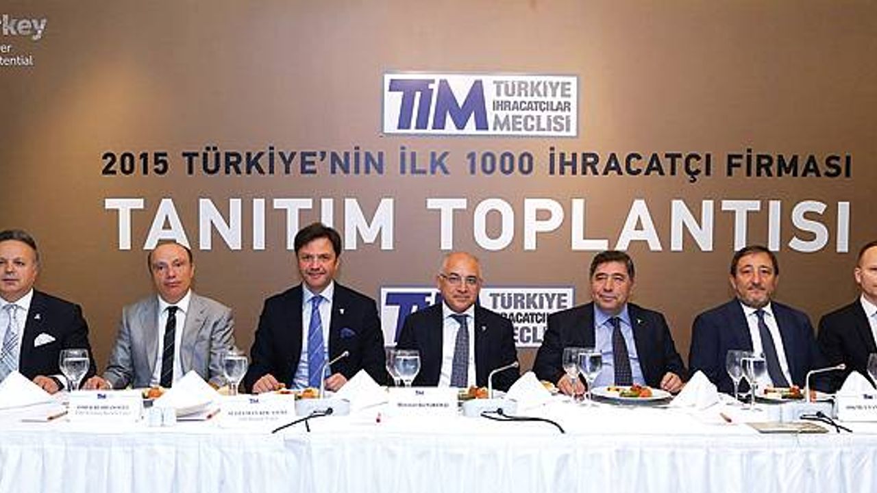 TİM, 2015 yılının en başarılı İlk 1000 ihracatçı firmasını açıkladı