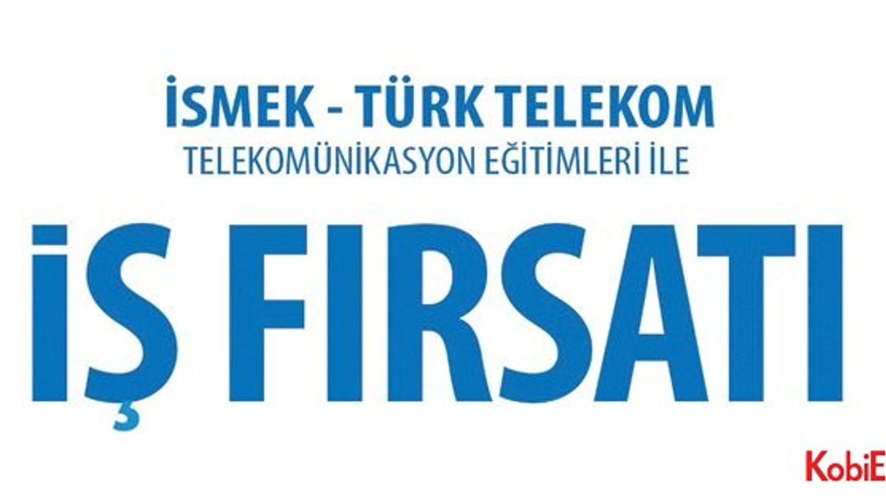 ‘Türk Telekom, İSMEK ile birlikte ‘Telekomünikasyon Satış Danışmanı’ yetiştirecek