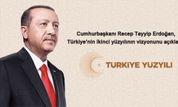 Cumhurbaşkanı Recep Tayyip Erdoğan, Türkiye’nin ikinci yüzyılının Vizyonunu açıkladı: TÜRKİYE YÜZYILI