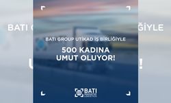 Batı Group UTİKAD işbirliğiyle 500 kadına umut