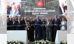 Çukurova Uluslararası Havalimanı açıldı