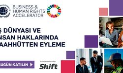 İş dünyasının insan hakları alanındaki adımları hızlanacak