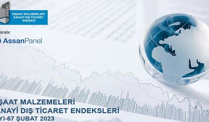 İnşaat malzemeleri ihracatı Şubat’ta 2.13 milyar dolar oldu