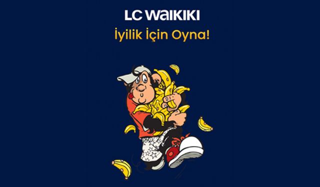 LC Waikiki’den ‘İyilik İçin Oyna’