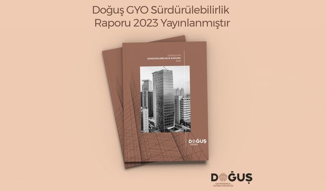 Doğuş GYO’dan ilk sürdürülebilirlik raporu