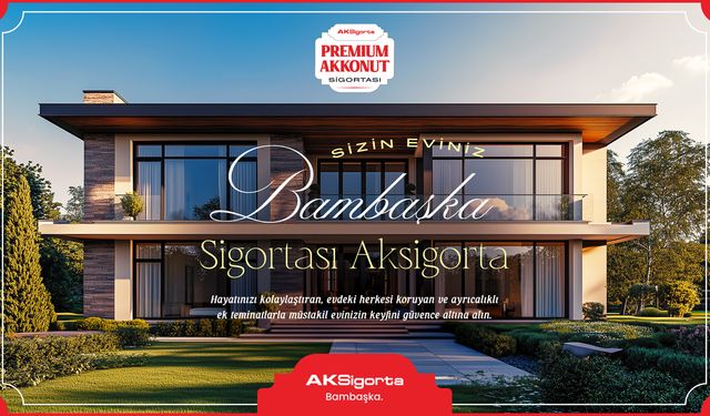 Aksigorta’dan Premium Akkonut sigortası