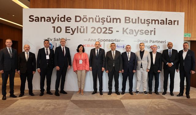 Sanayide Dönüşüm Buluşmaları Kayseri'de