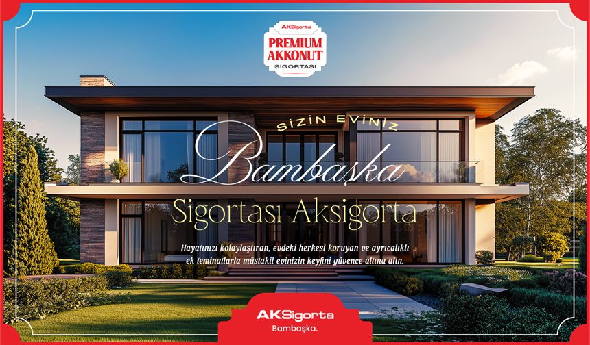 Aksigorta’dan Premium Akkonut sigortası