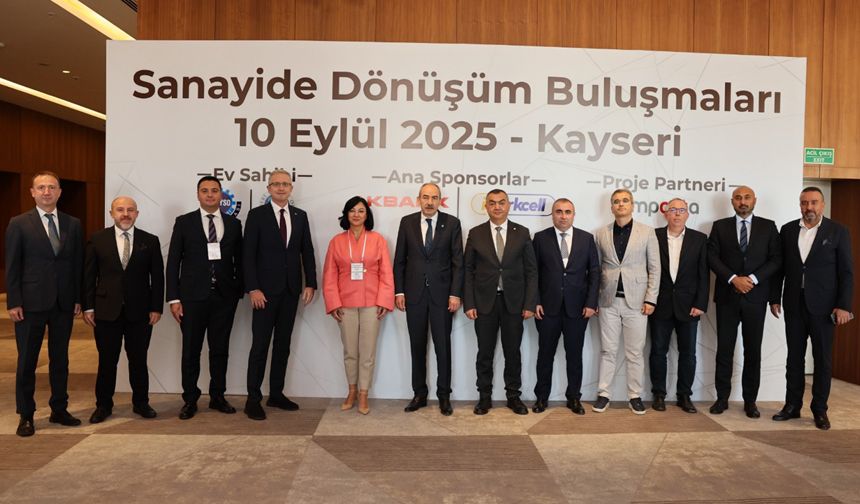 Sanayide Dönüşüm Buluşmaları Kayseri'de